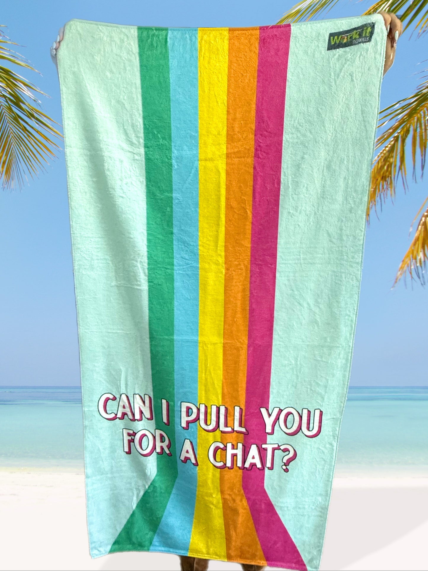 Can I Pull You For A Chat? Beach Towel Summer of Love