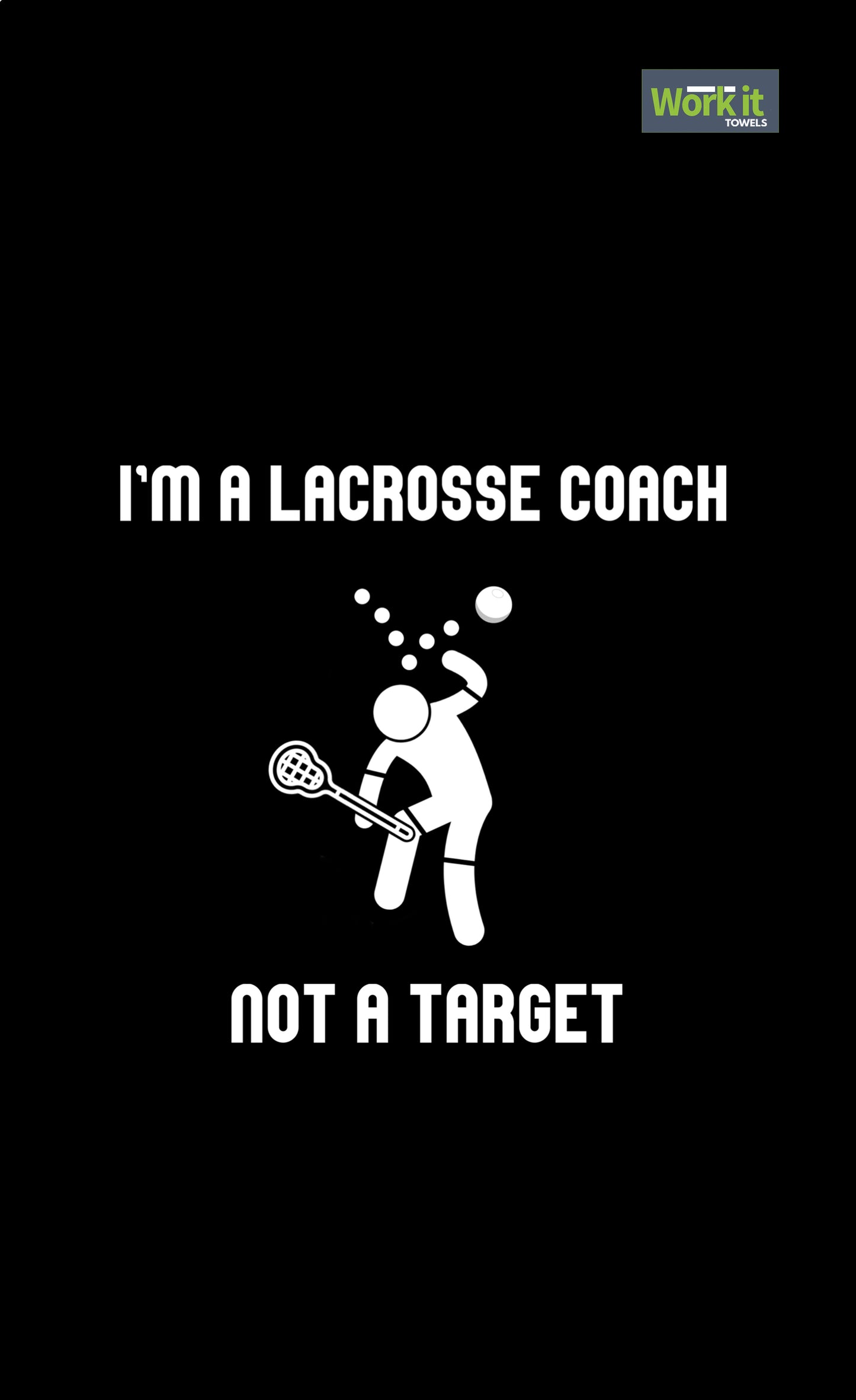 Lacrosse Coach, Not A Target Gym Towel