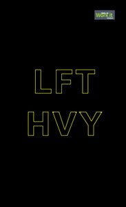 LFT HVY