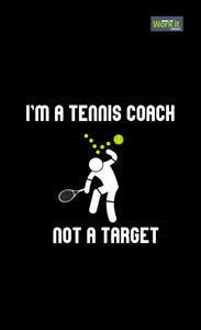 Tennis Coach, Not a Target