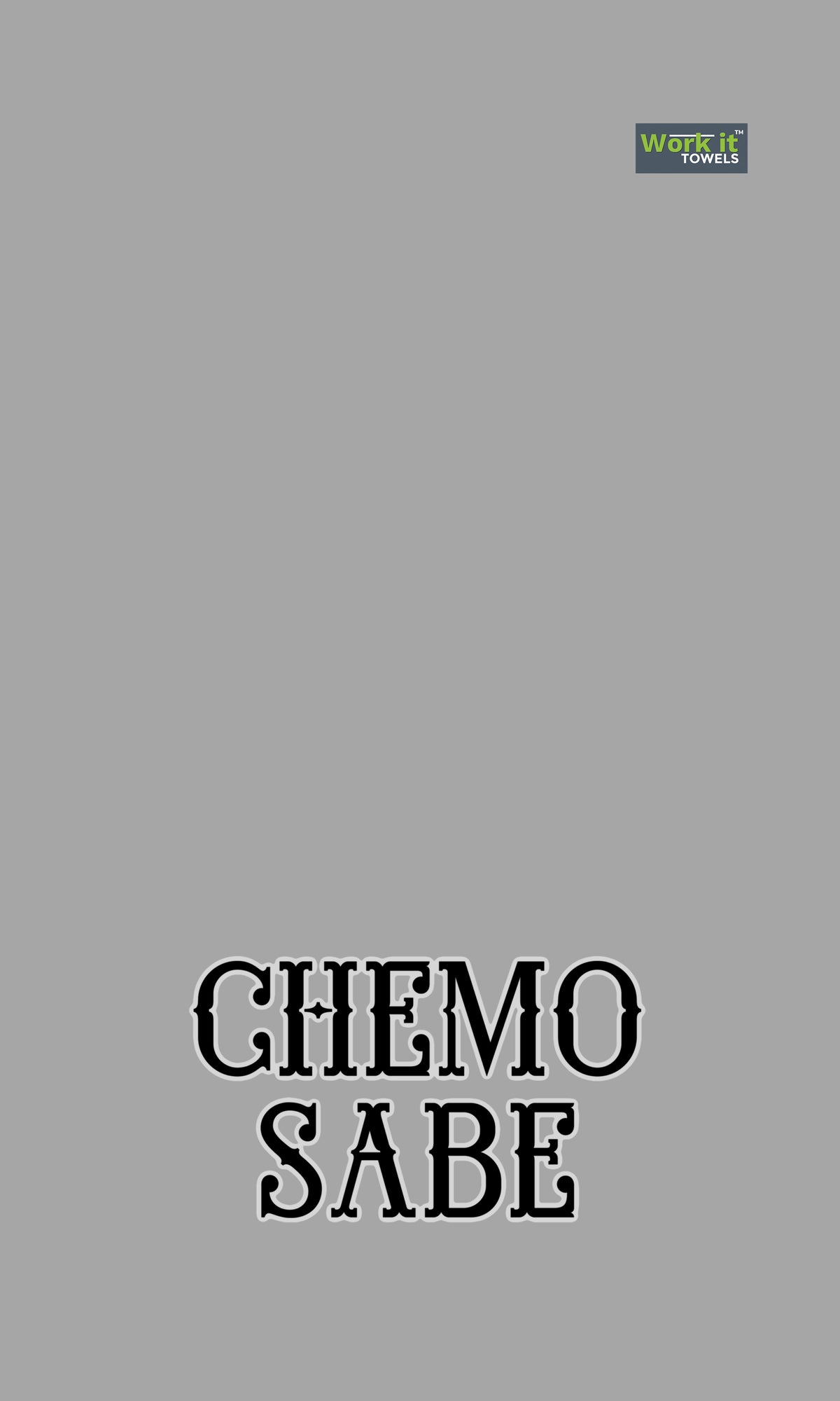 grey towel design with 'chemo sabe' in black font