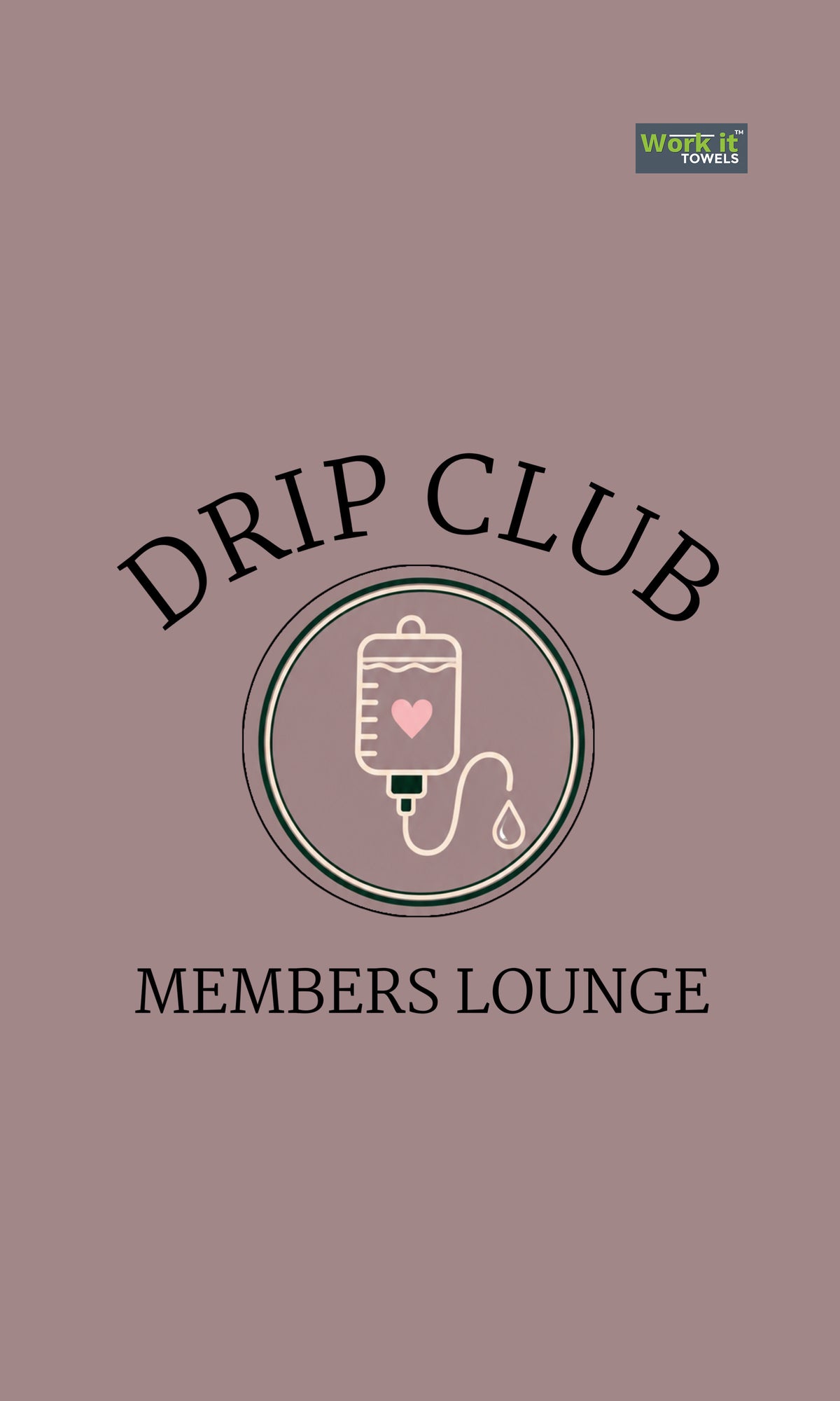 mauve towel design with an IV and the font, 'drip club members lounge' 