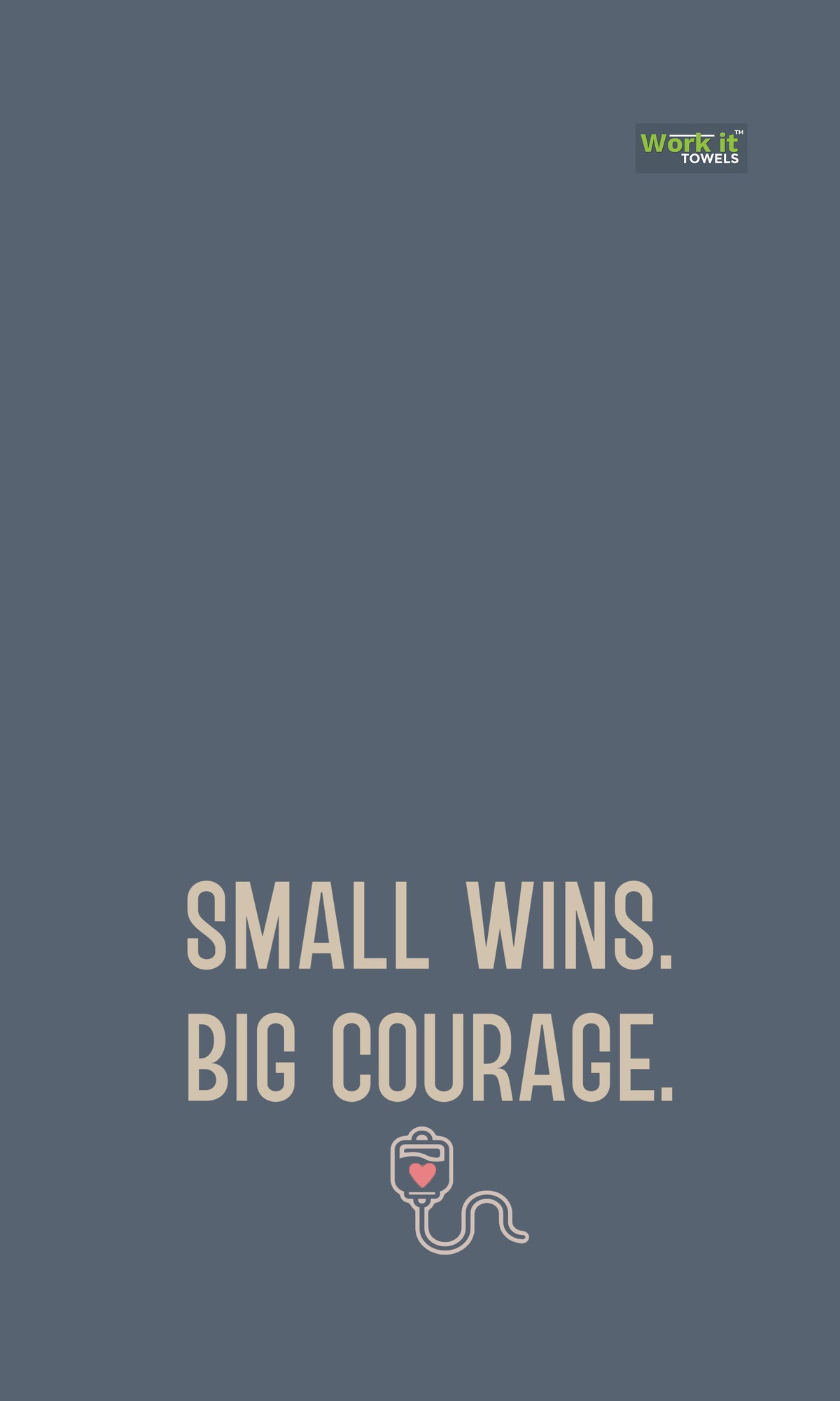 blueish grey towel design with text, 'small wins, big courage,' and a small IV graphic with a heart 
