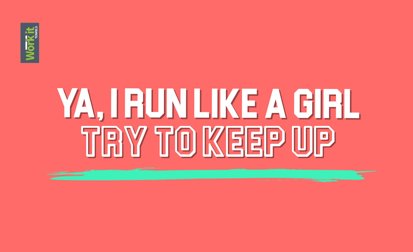 Run Like A Girl - work it towels