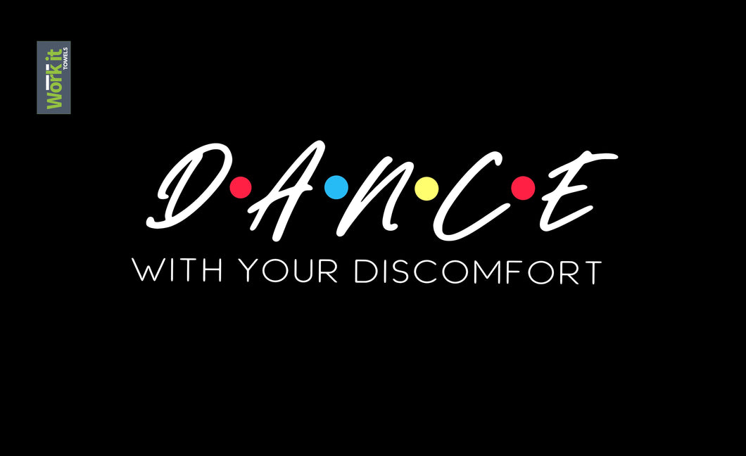Dance with Discomfort - work it towels