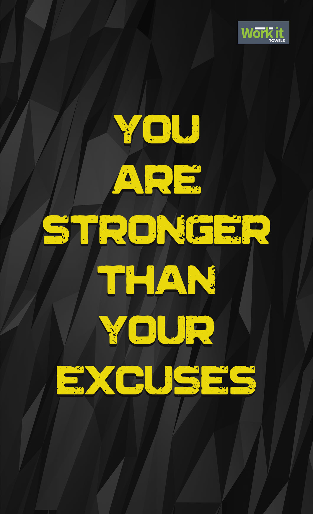Stronger Than Your Excuses - work it towels