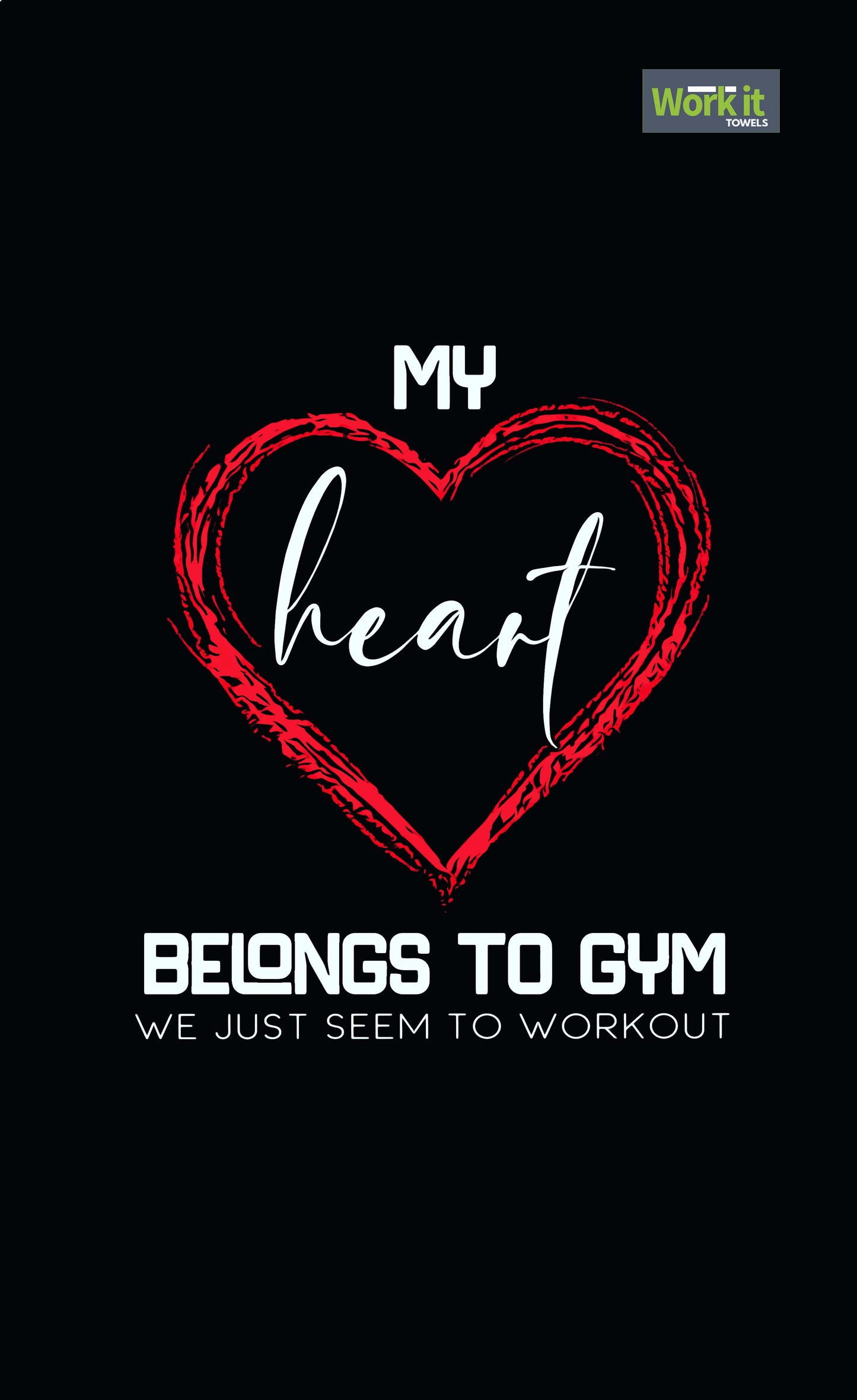 My Heart Belongs to Gym- Gym Towel