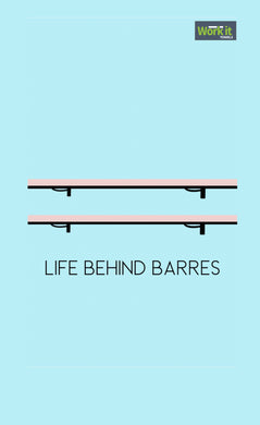 Life Behind Barres