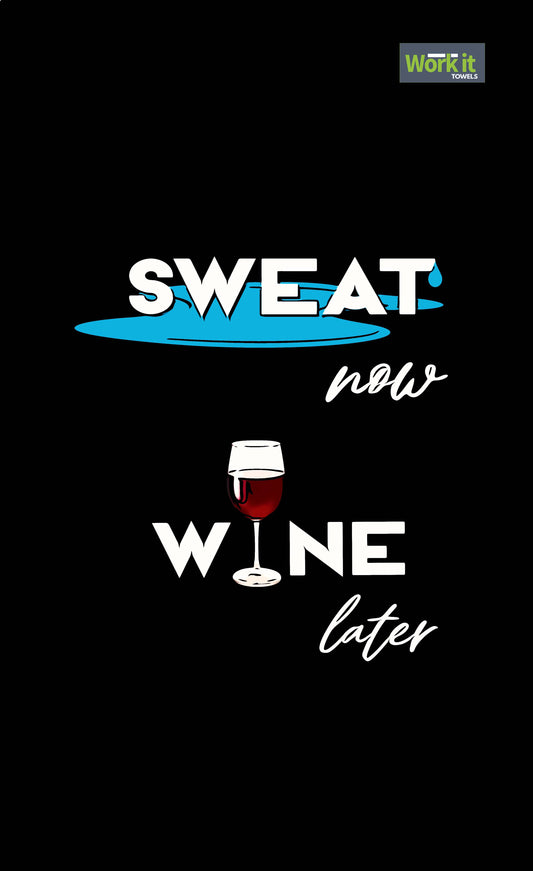 Sweat Now, Wine Later Gym Towel