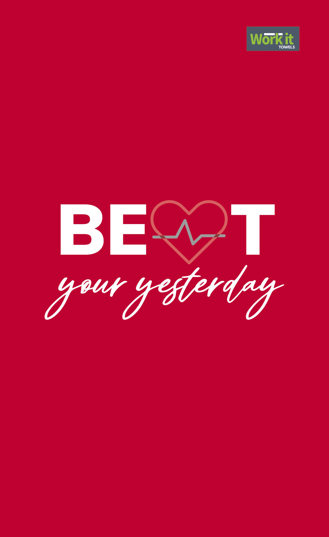 Beat Your Yesterday - work it towels