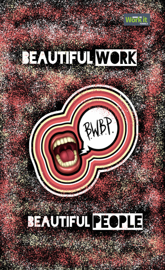 Beautiful Work, Beautiful People Mouth - work it towels