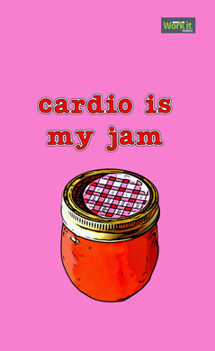 Cardio is my Jam