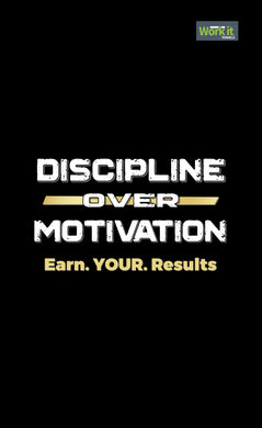 Discipline over Motivation - work it towels