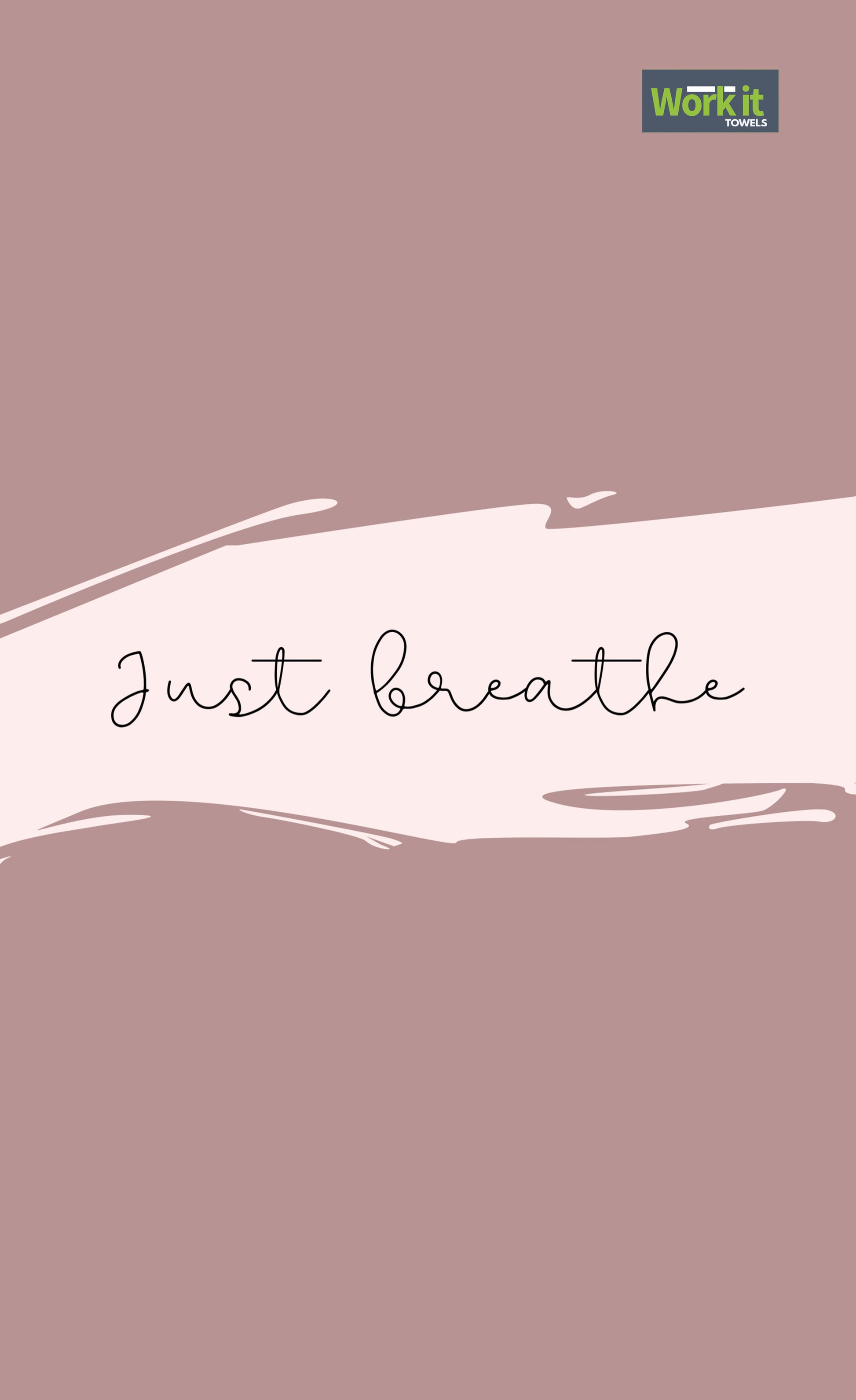 Just Breathe - work it towels