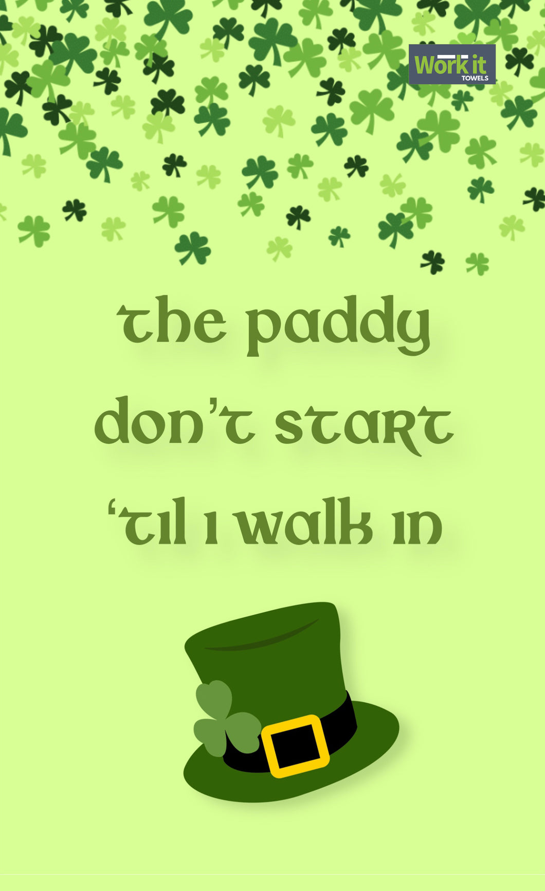 The Paddy Don't Start Til I Walk In